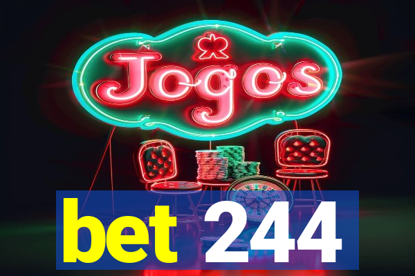 bet 244